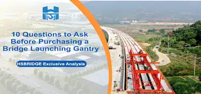 10 Soalan untuk Ditanya Sebelum Membeli Gantry Pelancaran Jambatan